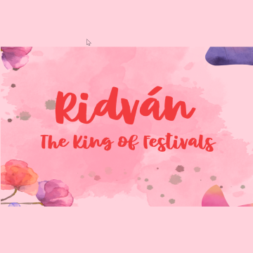 First Day of Ridvan—Festival of Ridvan